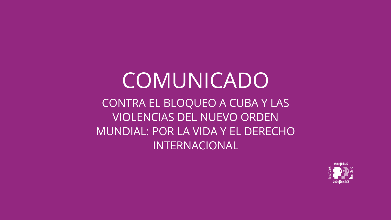 Comunicado contra el bloqueo a Cuba y las violencias del nuevo orden mundial: por la vida y el derecho internacional